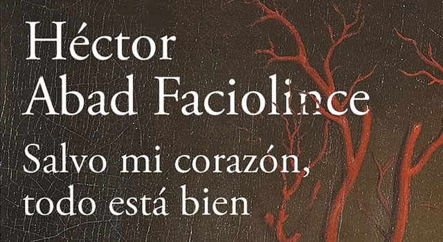 Héctor Abad Faciolince presenta